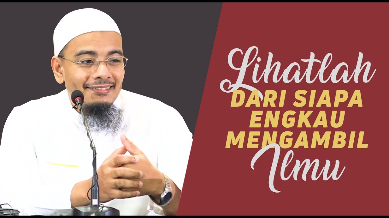 Lihatlah Dari Siapa Engkau Mengambil Ilmu! - Ustadz Dr. Sufyan Fuad Basweidan, MA