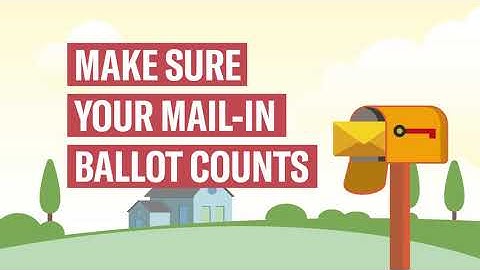 Make Sure Your Mail-in Ballot Counts!