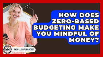 How Does Zero-based Budgeting Make You Mindful Of Money? - The Millennials Mindset