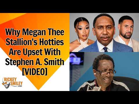 Why Megan Thee Stallion's Hotties Are Upset With Stephen A. Smith