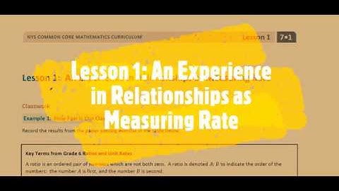 Eureka Math 7 (Module 1, Lesson 1: An Experience in Relationships As Measuring Rates)