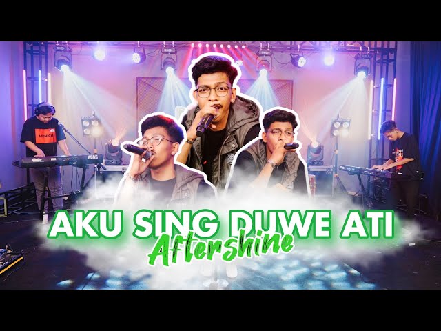 AKU SING DUWE ATI Cover By Aftershine (Cover Music Video) class=