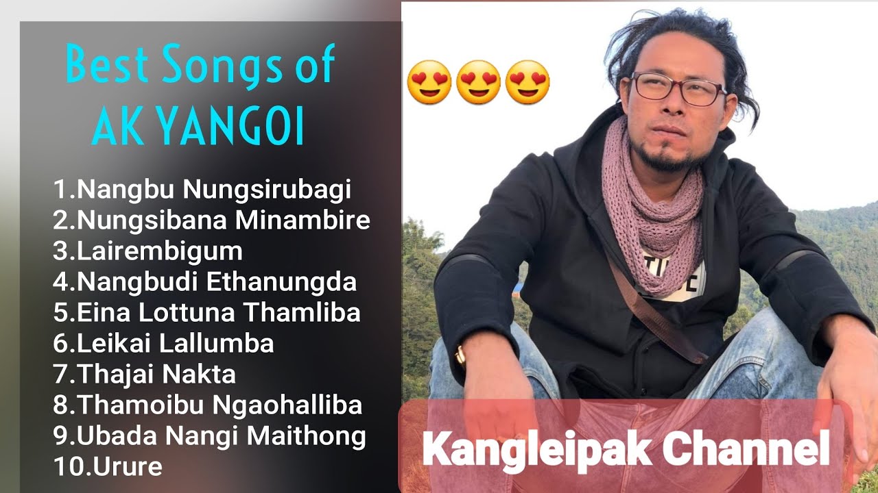 AK YANGOI Best Songs Compilation 2022 Kangleipak Channel 