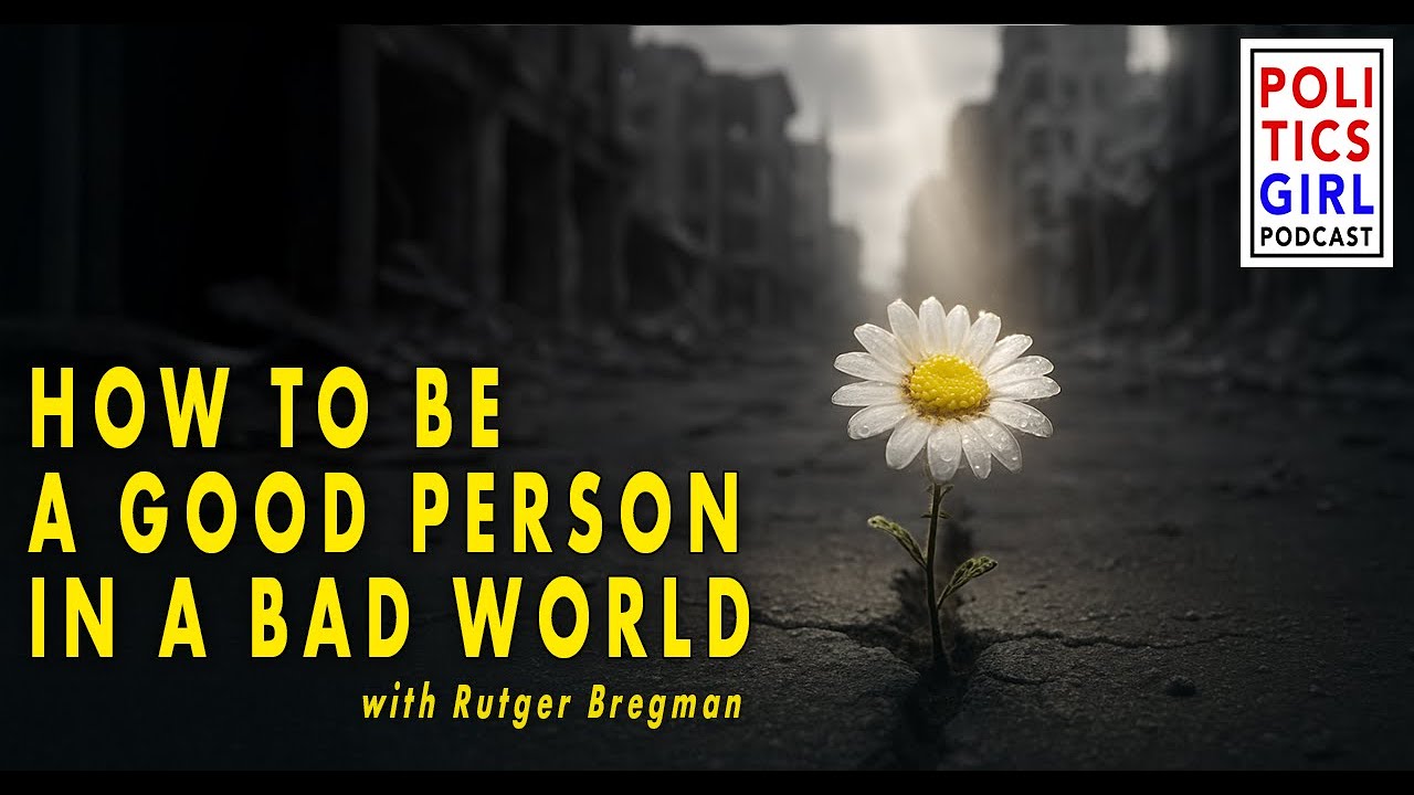 How to Be a Good Person in a Bad World: A Conversation with Rutger Bregman