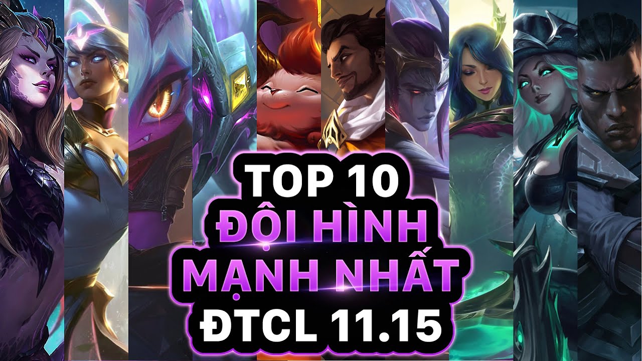 TOP 10 ĐỘI HÌNH MẠNH NHẤT PHIÊN BẢN 11.15 | ĐTCL 5.5 | NGÀY PHÁN QUYẾT: ÁNH BÌNH MINH!