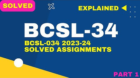 bcsl 034 solved assignment 2023-24 || BCS-34 assignment solution explained