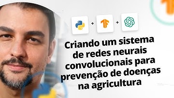Crie um sistema de redes neurais com Python e TensorFlow para prevenção de doenças na agricultura