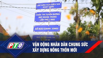 Vận động nhân dân chung sức xây dựng nông thôn mới | PTQ