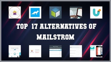 Mailstrom | Top 17 Alternatives of Mailstrom