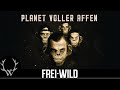 Frei.Wild - Planet voller Affen (Offizielles Video)