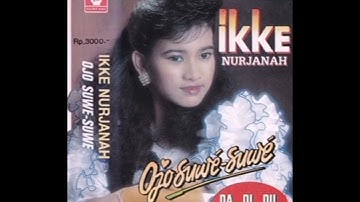 Ojo suwe suwe (1990) Ikke Nurjanah