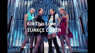 BLACKPINK - Kill This Love ( Türkçe Cover ) Sad Version Resimi