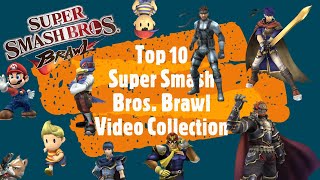 Top 10 Super Smash Bros. Brawl Video Collection [Re-upload]