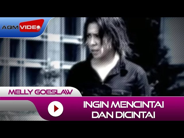 Melly Goeslaw - Ingin Mencintai dan Dicintai | Official Video class=