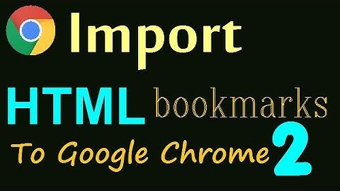 How to import HTML bookmarks file into google Chrome?