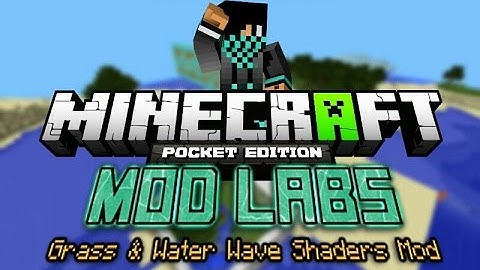 MCPE [0.10.0] MOD LABS: Grass & Water Wave Shaders Mod