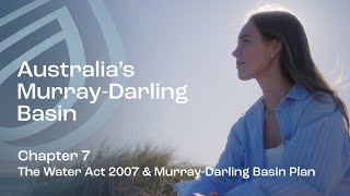 Chapter 7 - The Water Act 2007 and the Murray-Darling Basin Plan