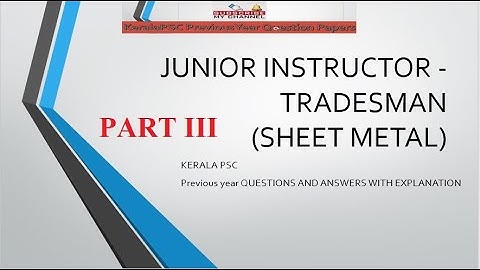 KERALA PSC JUNIOR INSTRUCTOR IN SHEET METAL PREVIOUS YEAR QUESTION TRADE INSTRUCTOR PART 3 095/2015