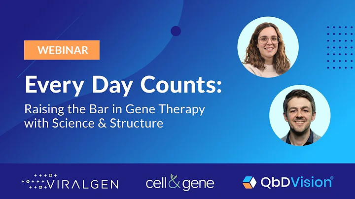 Every Day Counts: Raising the Bar in Gene Therapy with Science & Structure