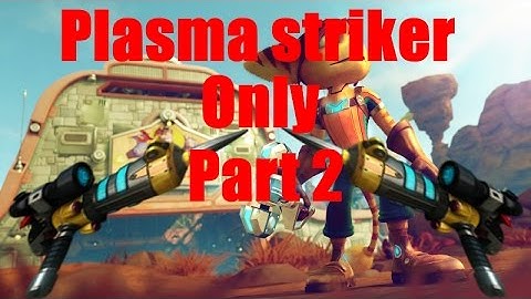 Ratchet & Clank plasma striker only part 2