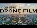 FLY OVER TASHKENT DRONE FILM RELAXING + Best Ambient chillhop Music For Stress Relief, Meditation
