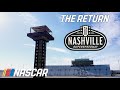 The Return of Nashville Superspeedway: Part 1 | An inside look at NASCAR's return to Music City