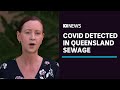 Positive COVID-19 samples detected in sewage at multiple Queensland locations | ABC News