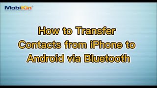 How to Transfer Contacts from iPhone to Android via Bluetooth screenshot 4