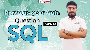 GATE 2022 | SQL | PART 20 | DBMS | Vinay Sir | iGate Bhilai