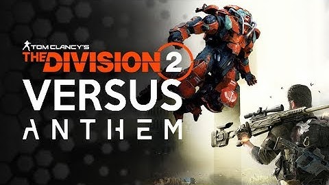 Division 2  Versus Anthem - Success Versus Failure