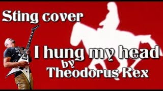 I hung my head - Sting Johnny Cash Springsteen cover - Theodorus Rex