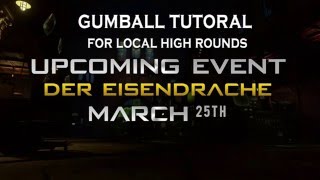 Gumball Tutorial for Local High Rounds on Der Eisendrache
