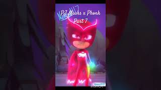 Do Not Mess With Owlette Pj Masks X Phonk Part 7