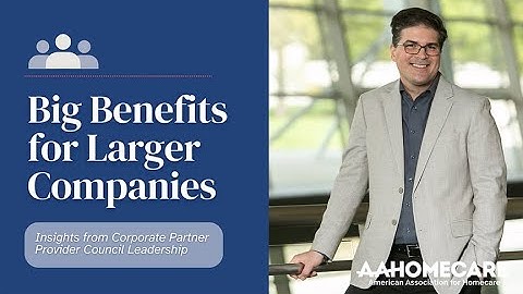 Big Benefits for Larger Companies