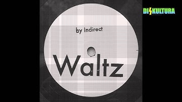 Indirect – Waltz