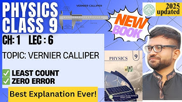 Class 9 Physics | New Book 📘 Chapter 1 Lecture 6 | Vernier Callipers 🔍| Length Measuring Instruments