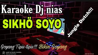 Karaoke Dj Nias || Sikho Soyo - Junggle Ducht Terbaru  || Junggle Ducht Nias Asli