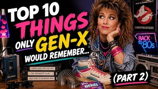 🍭 1️⃣0️⃣ TOP 10 Things ONLY Gen-X Would Remember... (part 2) #top10 #genx 