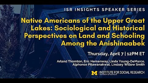 ISR Insights Series: Native Americans of the Upper Great Lakes...
