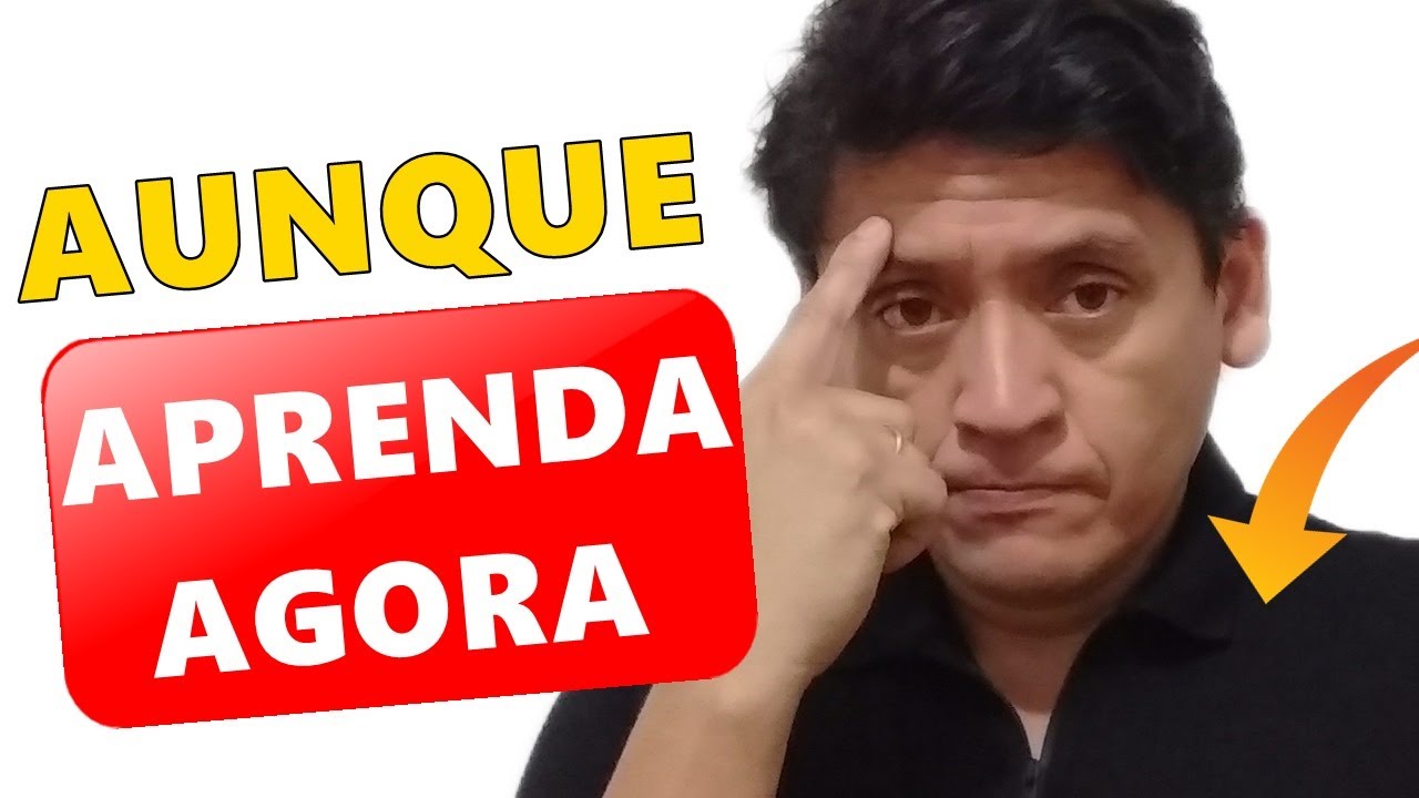 🔴 Como Usar AUNQUE Em ESPANHOL (Avançado)