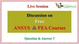 Copy of Live Session, Free FEA & ANSYS Coarse Discussion on Grasp Engineering