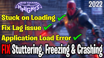 Fix Gotham Knights Launching, Crashing, Freezing, Black Screen & Application Load Error 3:0000065432