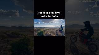 Practice Does Not Make Perfect....
