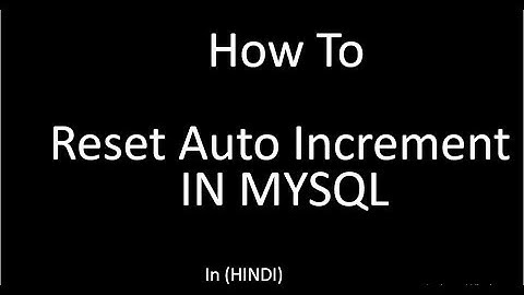 Reset Auto Increment in mysql query