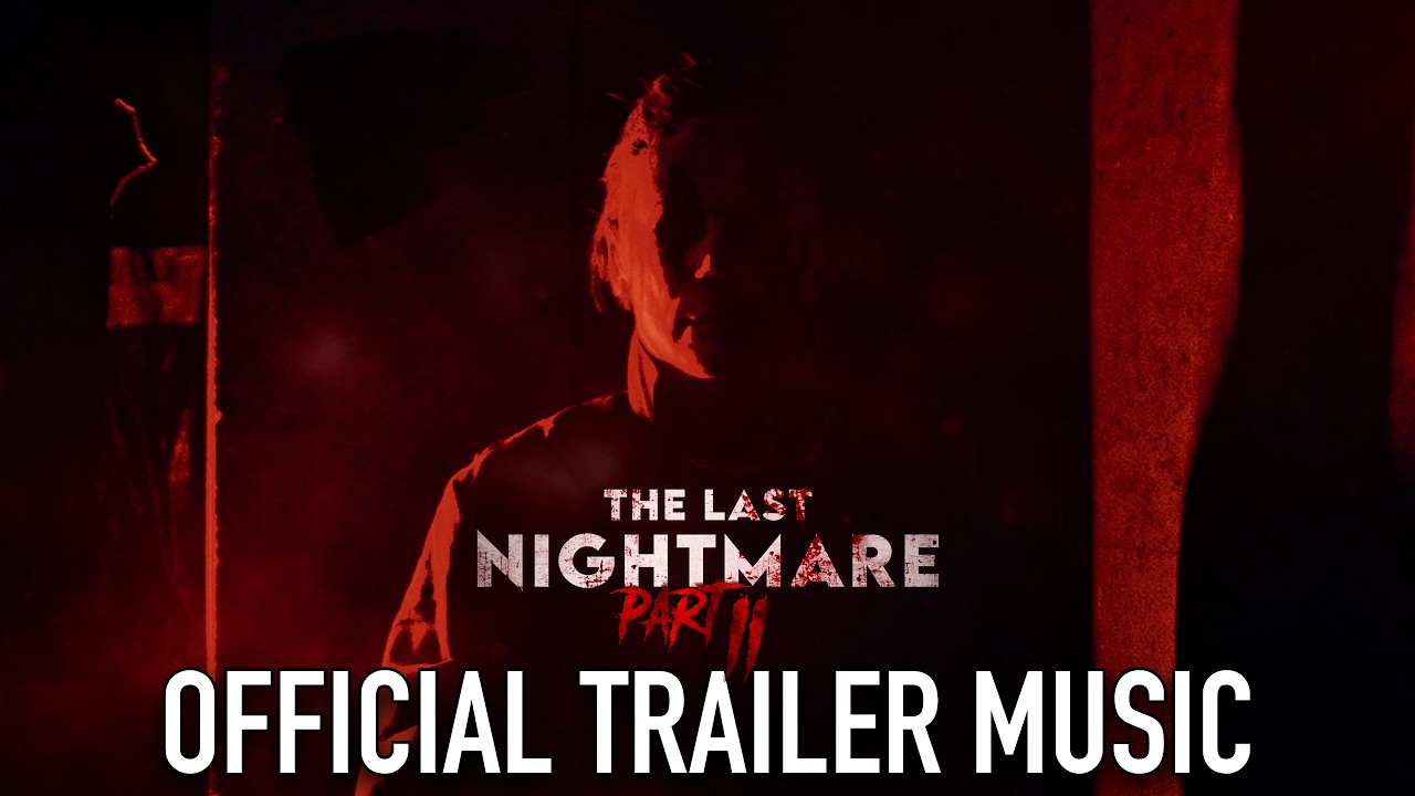 The Last Nightmare: Part 2 - A Halloween Fan Film - Official Trailer Music - Mike Chibante