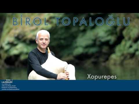 Birol Topaloğlu - Xopurepes  [ Lazeburi © 2001 Kalan Müzik ]