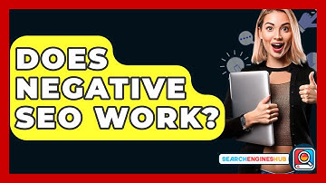 Does Negative SEO Work? - SearchEnginesHub.com