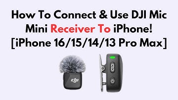 How To Connect & Use DJI Mic Mini Receiver To iPhone! [iPhone 16/15/14/13 Pro Max]