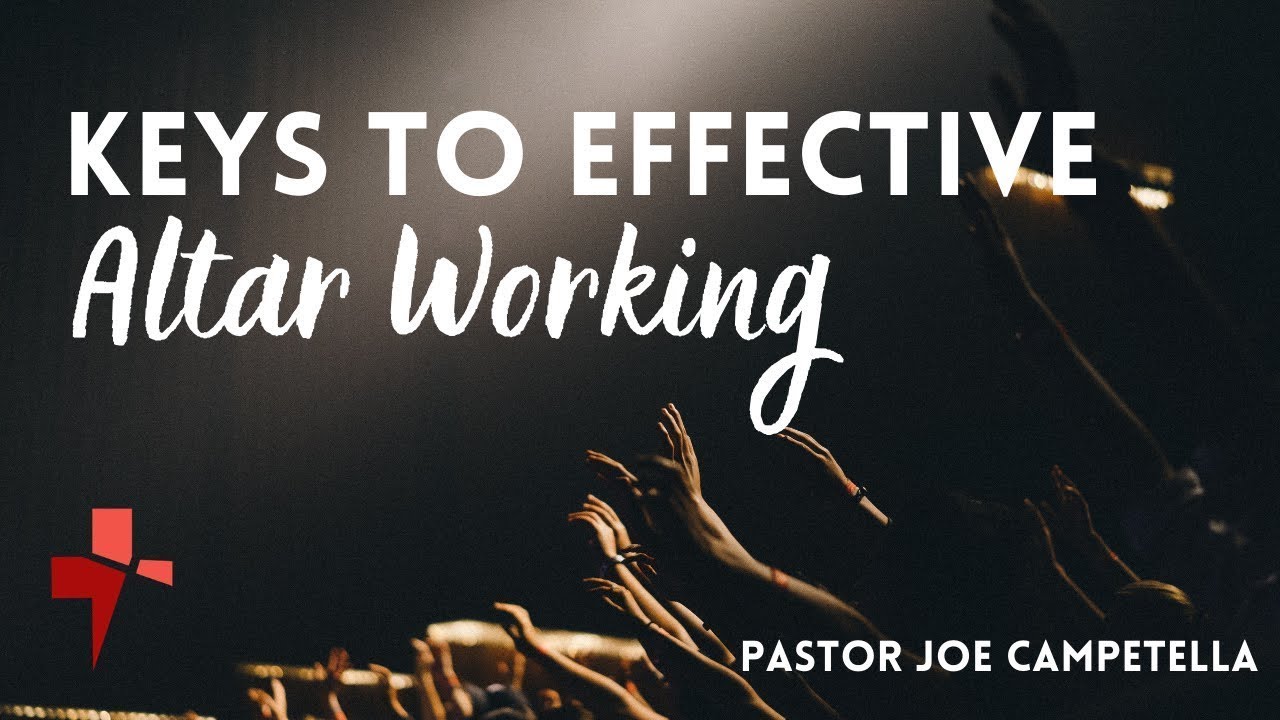 KEYS TO EFFECTIVE ALTAR WORKING | Pastor Joe Campetella | WED 12.14.22