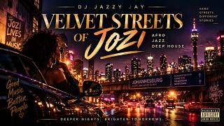 Velvet Streets of Jozi 🌃 | DJ Jazzy Jay – South African Deep House & Jazzy Night Vibes